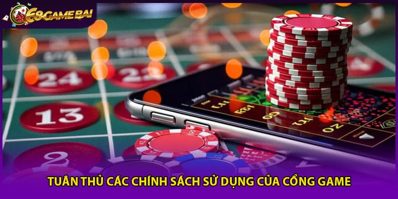 Tuân thủ các chính sách sử dụng của cổng game