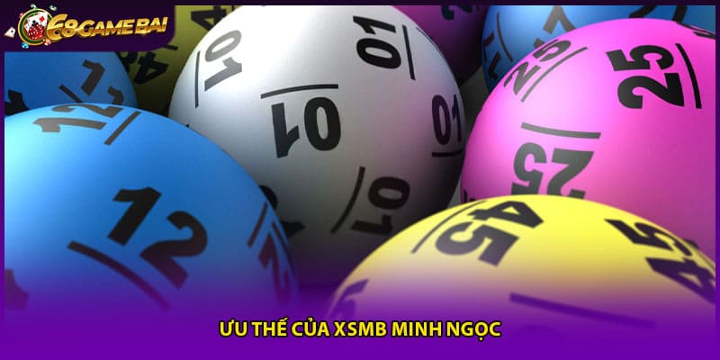 Ưu thế của XSMB Minh Ngọc